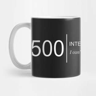 Internal Server Error Mug